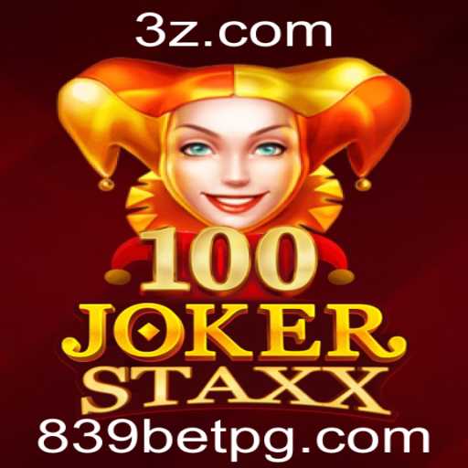 Explore o Fascinante Mundo do Jogo 100JokerStaxx com a Experiência 839 Bet