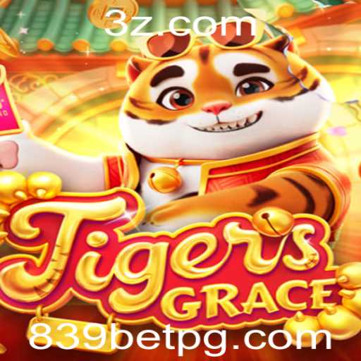 Explore TigersGrace: Uma Experiência de Jogo Inovadora com 839 Bet